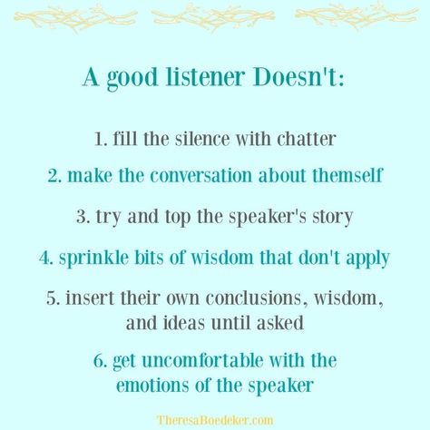 Sometimes It's Better to Listen, Than Talk | Theresa Boedeker Better Listener Quotes, How To Listen, Being A Good Listener Quotes, How To Talk Better, How To Be A Good Listener, Be A Good Listener Quotes, Not Listening Quotes, Listener Quotes, How To Talk Less