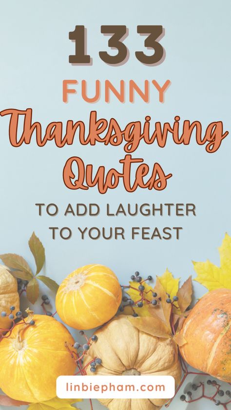 Snarky Thanksgiving Quotes, Thanksgiving Quotes Inspirational Funny, Thanksgiving Poems For Church, Thanksgiving Messages For Family, Happy Thanksgiving Funny Humor, Cute Thanksgiving Quotes, Cute Happy Thanksgiving Quotes, Thanksgiving Sayings Funny, Happy Thanksgiving Quotes Funny