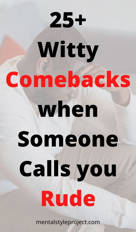 What to Say When Someone Calls you Rude or Mean? (25 Things!) Mean Things To Call People, Mean Names To Call People, Insulting Names To Call People Funny, Insulting Names To Call People, Great Comebacks For Mean People, Comeback For Who Asked, How To Insult Someone Badly, Comebacks To Say, Insulting Names