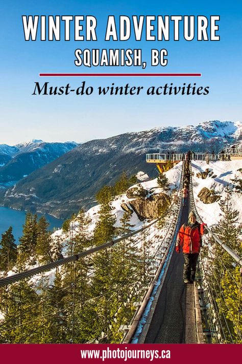 Exploring Squamish BC in Winter - Photo Journeys British Columbia Winter, Sea To Sky Gondola, Columbia Travel, Kootenay National Park, Squamish Bc, Sea To Sky Highway, British Columbia Travel, Bald Eagles, Hiking Guide