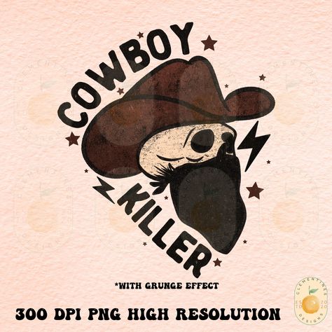 Cowboy Killer Wallpaper Iphone, Western Png Designs, Cowboy Killer Tattoo, Western Sayings, Western Graphic Design, Cowboy Killer, Cowboy Skull, Cowgirl Tattoos, Western Prints