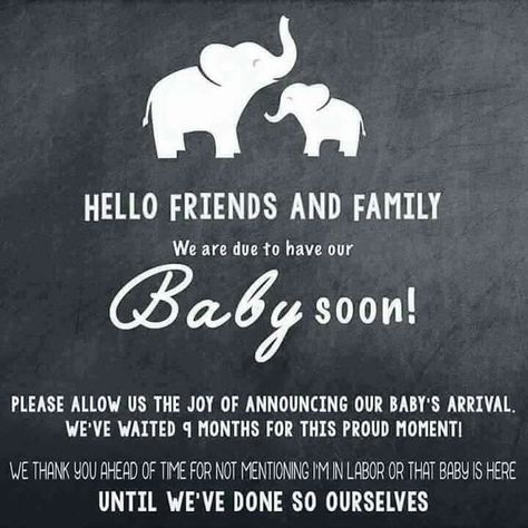 Love this. Very nice way to ask friends and family to wait before announcing your little one's arrival on social media. Baby Arrival Announcement, Pumping Moms, Baby Prep, Baby Arrival, Our Baby, After Baby, Elephant Baby, Baby Time, Baby Birth