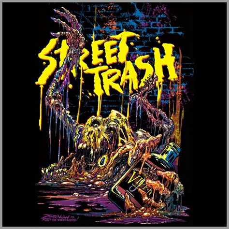 Street Trash (1987). Street Trash Movie, 1980s Horror Movies, Street Trash, Fright Rags, Fav Movie, Horror Posters, Horror Movie Art, Classic Horror Movies, Film School