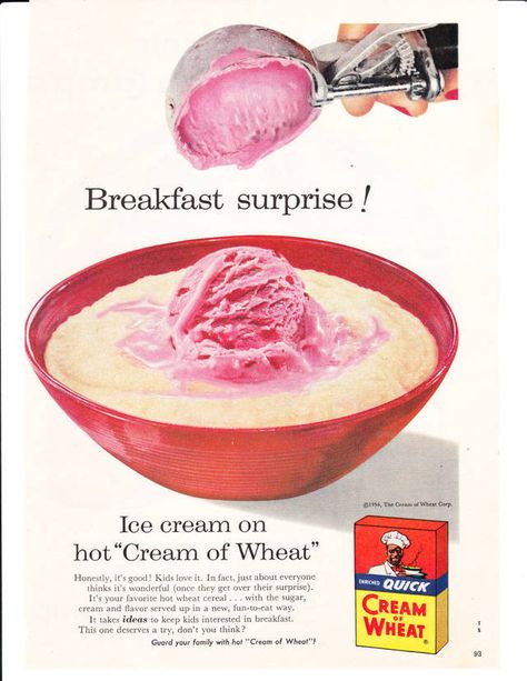 Cream of Wheat 1956 ad: breakfast is better with ice-cream! Ice Cream For Breakfast, Wheat Cereal, Gross Food, Cream Of Wheat, Vintage Ice Cream, Hail Storm, Breakfast Of Champions, Food Ads, Retro Ads