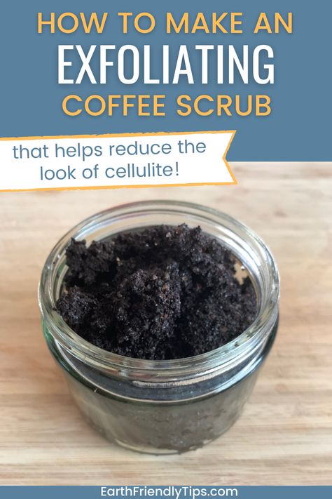 Picture of jar of DIY coffee scrub with text overlay How to Make an Exfoliating Coffee Scrub That Helps Reduce the Look of Cellulite Coffee Ground Scrub, Old Coffee Grounds, Diy Coffee Scrub, Homemade Coffee Scrub, Used Coffee Grounds, Liquid Coconut Oil, Coffee Scrub Diy, Tiger Balm, Homemade Scrub