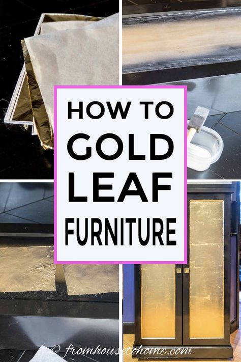 How To Apply Gold Leaf To Furniture | Do you want to add some glam to your DIY furniture makeover without spending a lot of money? Click here to find out how to use gold foil to gold leaf furniture on a budget. #fromhousetohome #homedecor #diyproject #diydecorating #diytipsandtricks #furniture #doityourselfdecorating Furniture On A Budget, Gold Leaf Furniture, Diy Gifts For Christmas, Faux Gold Leaf, Upcycle Furniture, Sewing Room Storage, Gold Sheets, Gold Leaf Art, Gold Leaf Painting