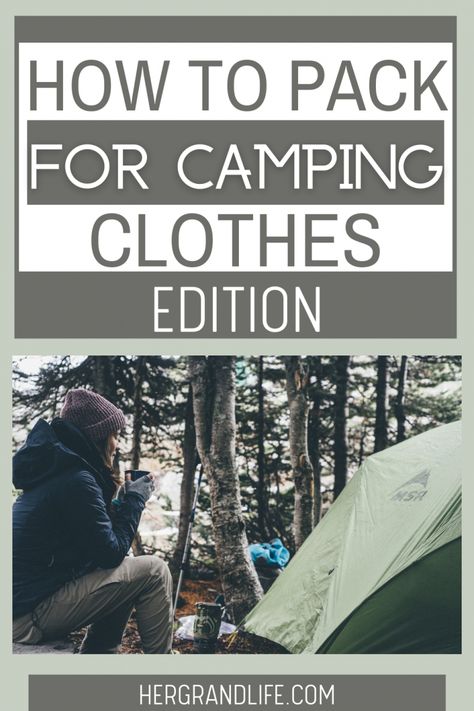 Packing Tips For Camping, What To Pack For Camping Clothes, Camping Packing Hacks Clothes, How To Pack Clothes For Camping, Clothes To Pack For Camping, Packing Clothes For Camping, Pack Clothes For Camping, How To Pack For Camping, Clothes For Camping