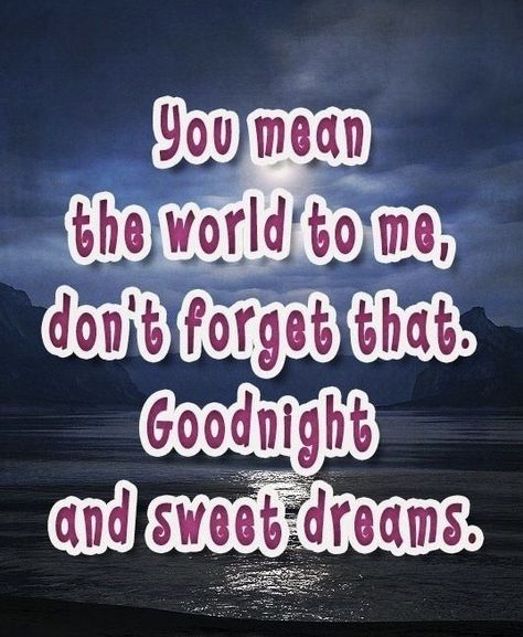 Goodnight And Sweet Dreams, Goodnight Message For Her, Sweet Dream Quotes, Romantic Good Night Messages, Sweet Dreams My Love, Good Night I Love You, Night Love Quotes, Good Night Love Quotes, Good Night Love Messages