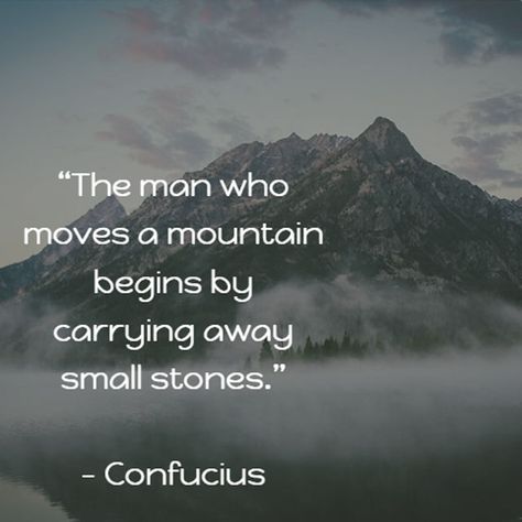 The man who moves a mountain begins by carrying away small stones. — Confucius Moving Mountains Quotes, Move Mountains Quote, Mountain Quotes, Moving Mountains, Bible Study Topics, Inspirational Qoutes, Bujo Inspiration, Move Mountains, Badass Quotes