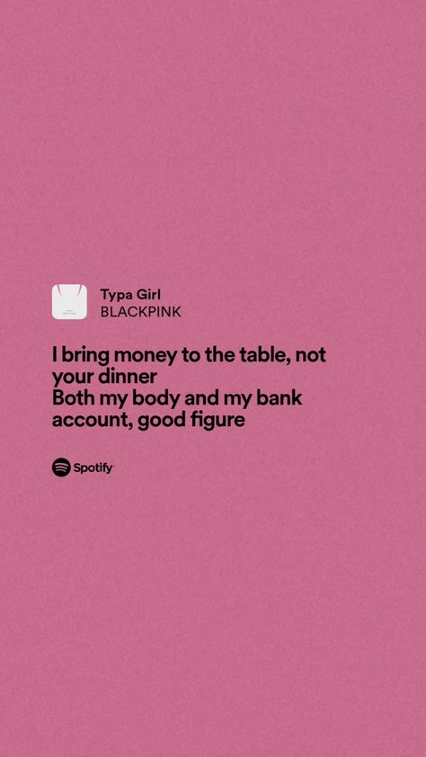 Typa Girl Lyrics, Blackpink Spotify, Typa Girl, Songs Quotes, Lyrics Spotify, Pop Songs, Song Quotes, Lyric Quotes, Girl Quotes