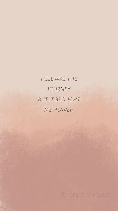 Hell was the journey but it brought me heaven Hell Was The Journey Tattoo, Taylor Swift Phone Wallpaper, Journey Tattoo, Hell Quotes, Dc Oc, Satisfy My Soul, Heaven Wallpaper, Illicit Affairs, Future Hairstyles