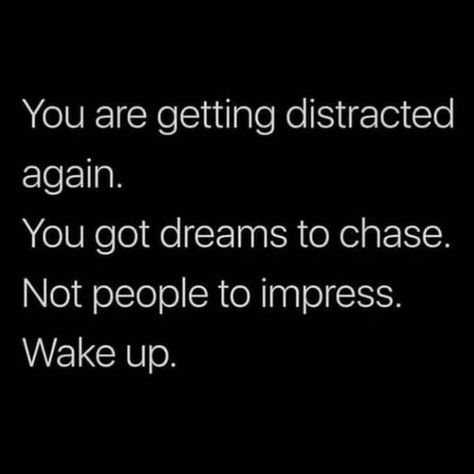 I know... I'm tired of matching energies anyway. It's about time I get back on my feet. GETTING CLOSER EVERYDAYY..!!!!" #imgood #igotthingstodo #nothingtolose #aboutthattime Refocus Quotes, Distracted Quotes, Distraction Quotes, Vision Board Template, Focus Quotes, Dear Self Quotes, Realest Quotes, Caption Quotes, Note To Self Quotes