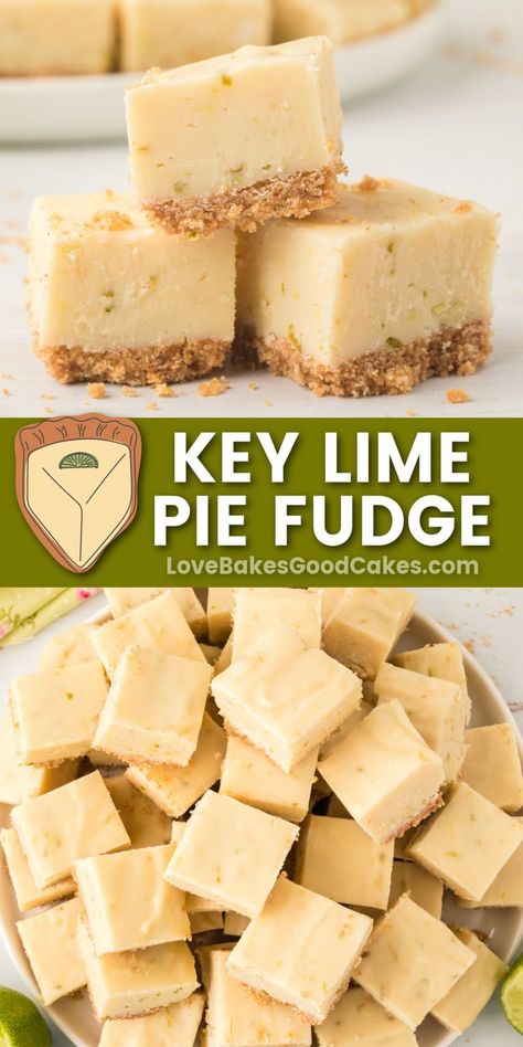 Key Lime Pie Fudge pin collage Lime Fudge, Key Lime Fudge, Key Lime Recipes, Love Bakes Good Cakes, Good Cakes, Lime Recipes, Candy Recipes Homemade, Homemade Candies, Lime Pie