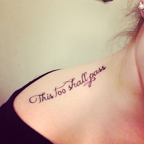 "This too shall pass" tattoo done at red dragon tattoo in Cincinnati Moment Tattoo, Tattoos Strength, Dragons Tattoo, Tattoo On Shoulder, Tattoo Quotes For Women, Arrow Tattoo, Cherish Every Moment, This Too Shall Pass, Sleeve Tattoos For Women