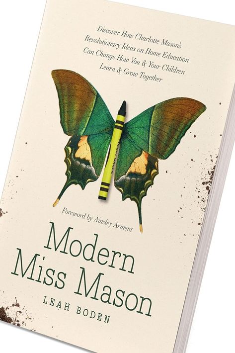 Modern Miss Mason Book — Leah Boden Charlotte Mason, Home Education, Kids Learning, Education, Books