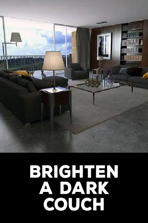 How to Brighten a Dark Couch Dark Leather Couches, Colored Couch, Dark Lounge, Dark Couch, Dark Sofa, Dark Grey Couches, Dark Living Rooms, Sofa Ideas, Grey Couches