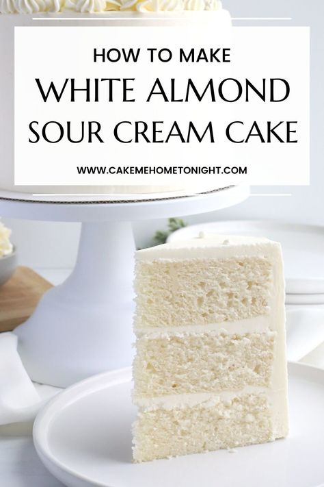 White Almond Sour Cream Cake - Cake Me Home Tonight White Almond Sour Cream Cake, Almond Sour Cream Cake, Wasc Cake, White Almond Cakes, Almond Wedding Cakes, Cake Tips, Almond Cake Recipe, Frugal Wedding, White Cake Recipe