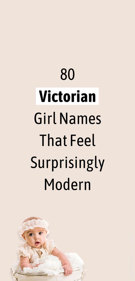 80 victorian girl names that feel surprisingly modern Victorian Era Names, Victorian Girl Names, Old Fashion Girl Names, Timeless Baby Names, Girl Names List, Classic Girls Names, Names For Girl