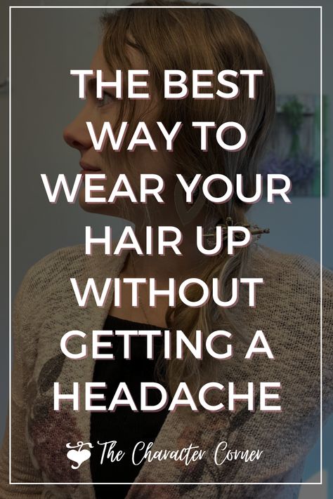 The Best Way To Wear Your Hair Up Without Getting A Headache - PLUS Giveaway! - The Character Corner Migraine Friendly Hairstyles, No Headache Updo, Headache Free Updo, Headache Free Hairstyles Long Hair, No Headache Ponytail, Headache Free Hairstyles, Updos That Dont Cause Headaches, Hairstyles For Headaches, How To Put Your Hair Up