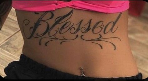 Stomach Lettering Tattoo Women, Stomach Tattoos Women Words, Blessed Tattoos, Go Tattoo, Chicanas Tattoo, Stomach Tattoos Women, Meaningful Tattoo Quotes, Cute Hand Tattoos, Mommy Tattoos