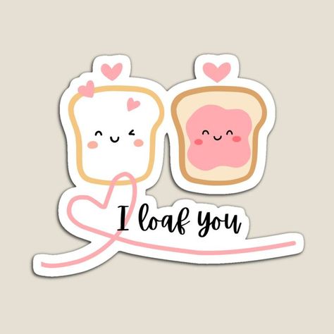 Valentine's Day "I Loaf You" Sticker Magnet Fancy Scarf, Recipe Book Diy, Love Scrapbook, Cute Love Quotes, Support Artists, Sticker Collection, New Print, Cute Illustration, Recipe Book