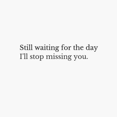 Won’t Wait Quotes, Im Still Waiting Quotes, I Miss You But I Shouldnt, I��’ll Wait, Still Waiting Quotes, Quotes About Missing, Waiting Quotes, Missing Quotes, I'll Wait