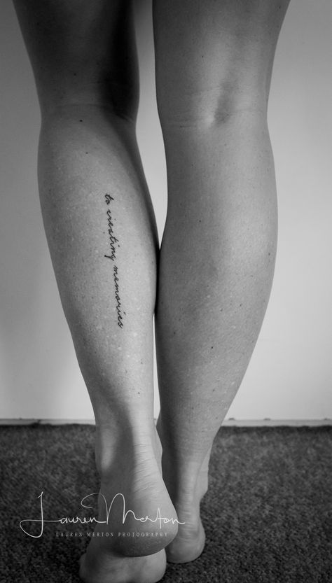 Calf Quote Tattoo, Vertical Leg Tattoo, Tattoo On Calf For Women, Tattoo Behind Leg, Behind The Leg Tattoos For Women, Back Of Calf Tattoos For Women Calves, Tattoo Leg Placement, Back Of Calf Tattoos For Women, Women Leg Tattoos