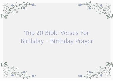 Top 20 Bible Verses For Birthday - Birthday prayer Birthday Verses For Women, Happy Birthday Bible Verse, Bible Birthday Quotes, Birthday Bible Verse, Verses For Birthday, Birthday Blessings Christian, Birthday Prayer Wishes, Birthday Scripture, Happy Birthday Prayer