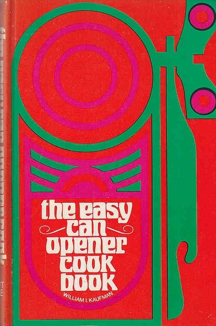 The Easy Can Opener Cookbook 70s Book Covers, Illustrator Designs, Mid Century Cookbook Illustration, Ux Project, 1970s Book Covers, 70s Font, 50s Book Covers, Retro Cookbook, 70s Cookbook