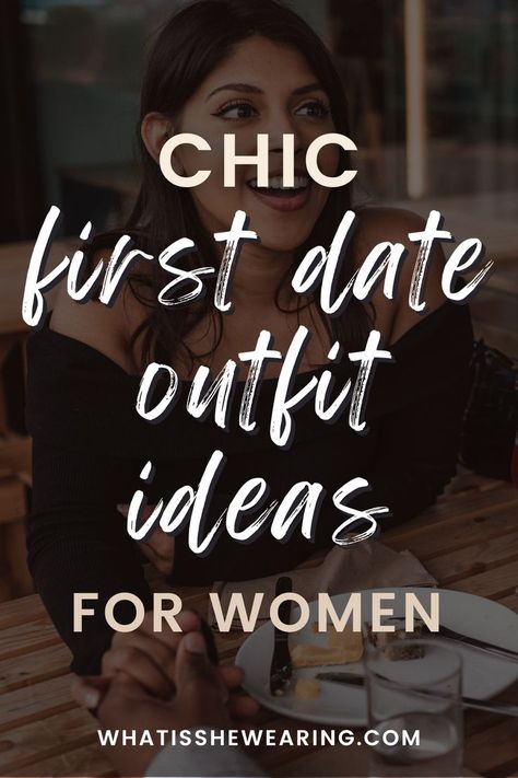 what to wear on a first date Simple Date Outfits, First Date Outfit Summer, First Date Outfit Casual, First Date Outfit Ideas, First Date Dress, Coffee Date Outfit, First Date Outfit, Movie Date Outfits, Date Outfit Ideas