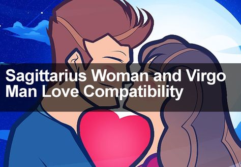 Sagittarius Woman and Virgo Man Love Compatibility Sag And Virgo Relationship, Virgo And Sagittarius Love, Sagittarius And Virgo Relationship, Virgo Man And Sagittarius Woman, Sag And Virgo, Virgo Man Sagittarius Woman, Sagittarius And Virgo, Virgo And Sagittarius Compatibility, Virgo Relationships