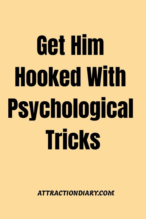 Text reads: "Get Him Hooked With Psychological Tricks" with a website URL at the bottom. How To Read People Psychology, Dark Psychology Tricks, Fun Facts About Love, Attraction Psychology, Psychological Tricks, Psychology 101, Reverse Psychology, Surprise For Him, Relationship Posts