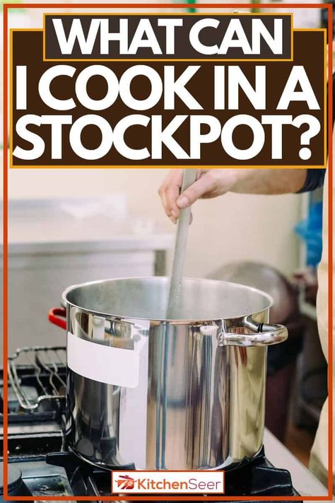 A stockpot is a great tool used for steaming, poaching, boiling, slow-cooking, and preserving foods. Read our guide to know what you can cook in a stockpot. Including great stock pot recipes. Stock Pot Recipes, Steam Seafood, Canning Rack, Chai Tea Recipe, Best Pans, Griddle Cooking, Steam Recipes, Cooking Soup, Home Brewing Beer