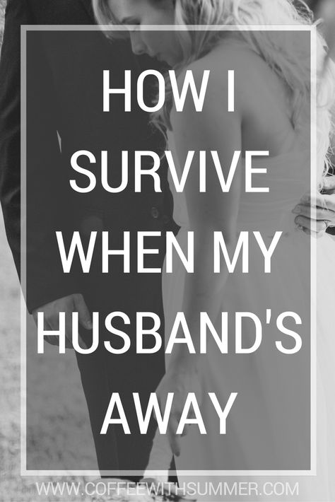 How I Survive When My Husband's Away | Coffee With Summer Traveling Husband Quotes, Husband Travels For Work Quotes, Traveling Husband, Vacation Alone, Christ Centered Marriage, Missing My Husband, Guys Trip, Speak To Me, Work Trip