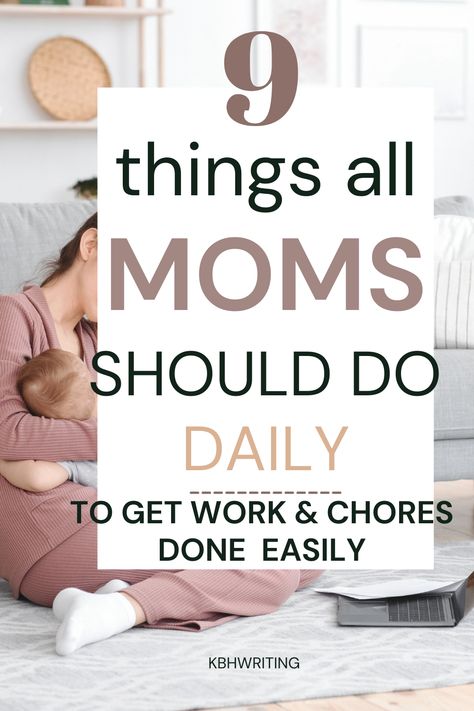 9 things every woman should do daily to get work and chores done easily without losing your mind Mom Chore Chart Daily Routines, Routines For Working Moms, Daily Chore List, Morning Chores, Organising Tips, Losing Your Mind, Daily Chores, Motherhood Inspiration, House Chores