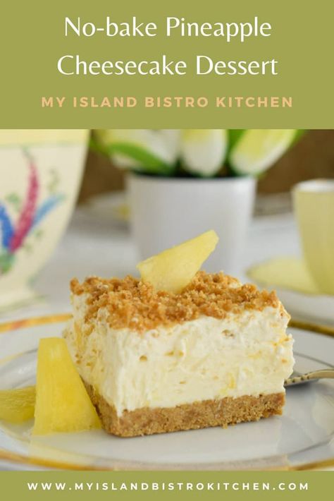 No-Bake Pineapple Cheesecake Dessert - My Island Bistro Kitchen Pineapple Cheesecake Pie, Pineapple Coconut Cheesecake Recipe, Pineapple Heaven Cheesecake, No-bake Pineapple Heaven Cheesecake Dessert, Island Dessert Recipes, Summer Cheesecake Recipes No Bake, Pineapple Cheesecake Bars, Pineapple Dessert Recipes No Bake, Pineapple Right Side Up Cheesecake