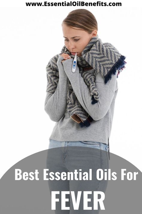 Essential Oils For Fever: What To Do When Your Body’s Thermostat Breaks Young Living Fever, Fever Reducer Essential Oils, Fever Reducer For Adults, Fever Essential Oils, How To Reduce Fever In Adults, Fever Reducing Essential Oils, Natural Fever Reducer For Adults, How To Break A Fever In Adults, Essential Oils For Fever