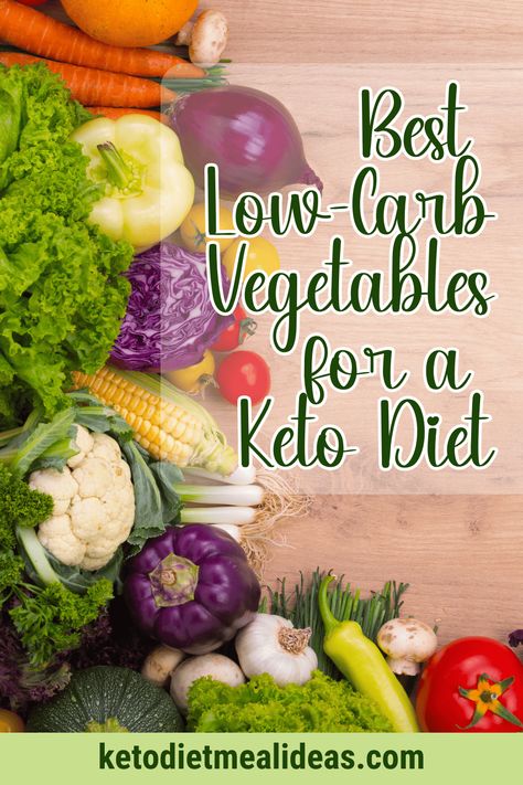 Best Low-Carb Vegetables for a Keto Diet - Keto Diet Meal Ideas Zero Carb Vegetables List, Keto Approved Vegetables, List Of Low Carb Vegetables, Keto Green Diet, Low Carb Veggies List, Lowest Carb Vegetables, Diet Meal Ideas, List Of Veggies, Keto Friendly Vegetables