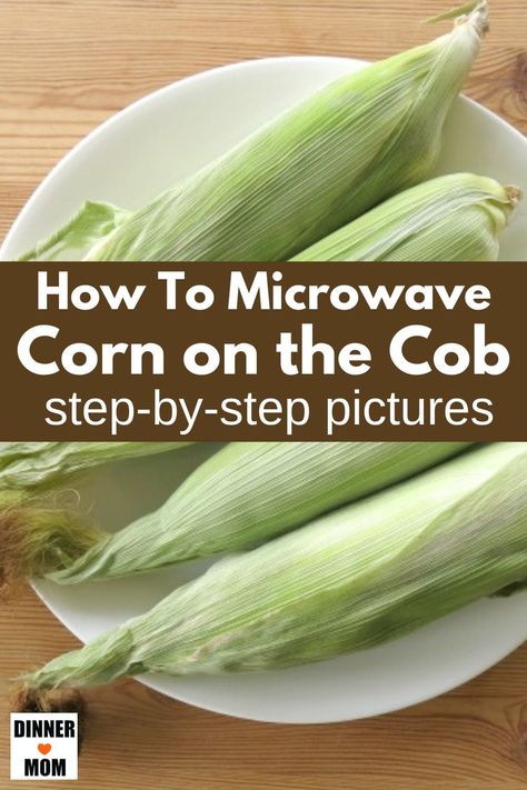 How To Cook Corn On The Cob On The Stove, Microwave Corn On The Cob In Husk, Sweet Corn In Microwave, Cooking Corn On Cob, Corn On The Cob Microwave, Cook Corn In Microwave, British Dessert Recipes, Corn On The Con, Shuck Corn