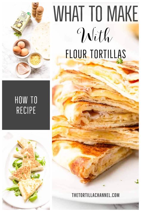 Make With Tortillas, Easy Recipes Using Flour Tortillas, Uncooked Flour Tortilla Recipes, Ideas For Flour Tortillas, Dinner Ideas With Flour Tortillas, Tortilla Cake Recipe, Flour Tortilla Dinner Ideas, Recipes Using Wraps Tortillas, What To Eat With Tortillas