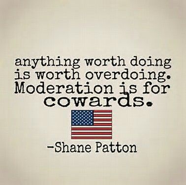 "Anything worth doing is worth overdoing. Moderation is for cowards." - Shane Patton Lone Survivor Quotes, Danny Dietz, Marcus Luttrell, Chris Kyle, Survivor Quotes, Lone Survivor, Bug Out Bag, Mother Quotes, Way Of Life