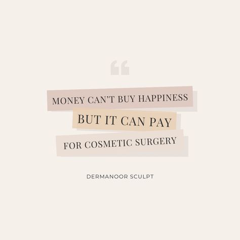 Cosmetic surgery plastic surgery quote funny meme Plastic Surgery Quotes, Surgery Quotes, Surgery Humor, Spa Quotes, Instagram Money, Money Cant Buy Happiness, Vision Board Affirmations, Healthy Lifestyle Habits, Breast Surgery