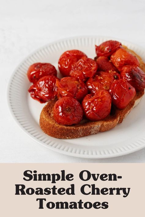 Simple Oven-Roasted Cherry Tomatoes Roasted Cherry Tomatoes Oven, Oven Roasted Cherry Tomatoes, Vegan Tzatziki, Vegan Cheese Recipes, Vegan Summer Recipes, Roasted Cherry, Roasted Cherry Tomatoes, Garden Harvest, Dessert Salads