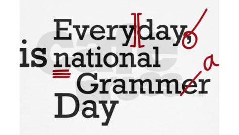 National Grammar Day, Helen Doron, Grammar Nerd, Bad Grammar, Grammar Police, English Major, School House Rock, Word Nerd, Spelling And Grammar