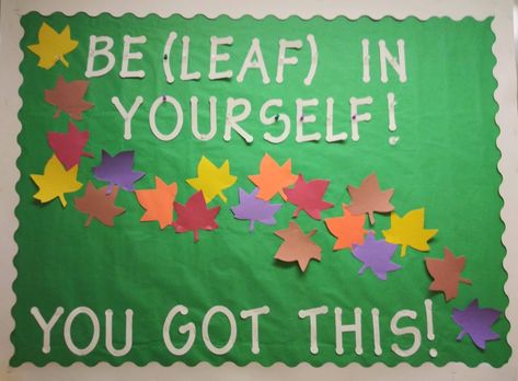 Resident advisor fall semester bulletin board idea. BeLEAF in yourself! Bulletin Board Fall Ideas, Ra Bulletin Boards Fall, Beleaf In Yourself, Cafeteria Bulletin Boards, September Bulletin Boards, Dorm Bulletin Boards, Fall Classroom Door, School Library Decor, Elementary Bulletin Boards