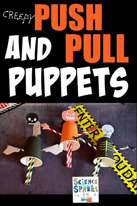 Halloween Push and Pull Puppets Push And Pull Stem Activities, Push And Pull Experiments For Kids, Push And Pull Stem Kindergarten, Push And Pull Experiments, Push And Pull Activities Kindergarten Science Experiments, Push And Pull Activities, Pushes And Pulls Kindergarten, Fairy Tale Science, Early Years Science