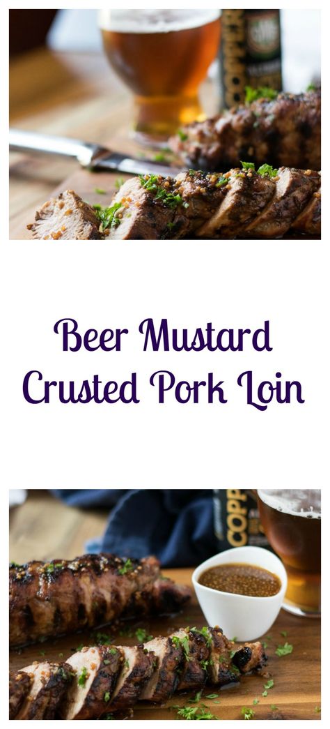 Pork Loin Grilled, Crusted Pork Loin, Beer Mustard, Veal Recipes, Beer Girl, Pork Dinner, Best Dinner Recipes, Pork Dishes, Pork Loin