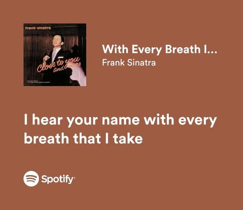 frank sinatra - with every breathe i take Frank Sinatra Aesthetic, Frank Sinatra Quotes Lyrics, Frank Sinatra Lyrics, Frank Sinatra Quotes, My Way Frank Sinatra Lyrics, Strangers In The Night Frank Sinatra, Frank Sinatra My Way, Frank Sinatra Performing, Love Songs Lyrics