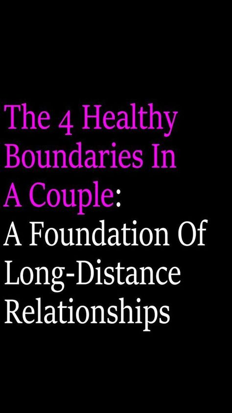 The 4 Healthy Boundaries In A Couple: A Foundation Of Long-distance Relationships Long Distance Relationships, Relationship Boundaries, Distance Relationships, Healthy Boundaries, Distance Relationship, Long Distance Relationship, Dating Tips, Long Distance, Healthy Relationships