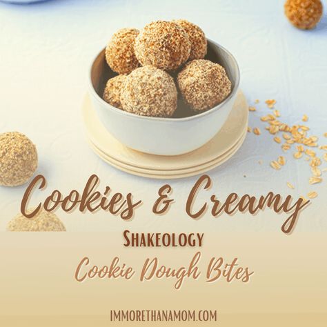 Shakeology Cookie Dough, Cookies And Creamy Shakeology Recipes, Shakeology Recipes, Nice Cream Recipe, 2b Mindset, Cookie Dough Bites, 21 Day Fix Meals, Protein Ball, Lunch Meal Prep